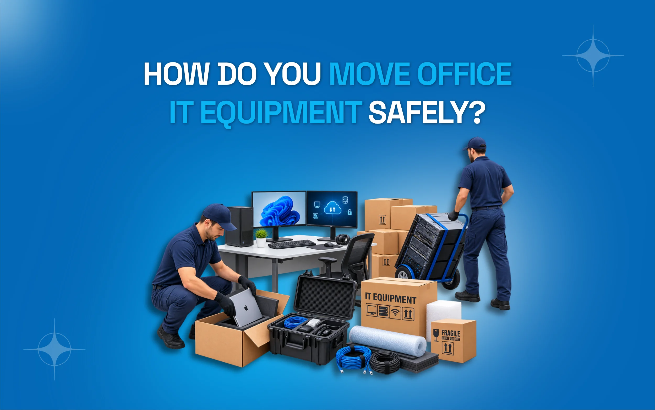 How Do You Move Office IT Equipment Safely